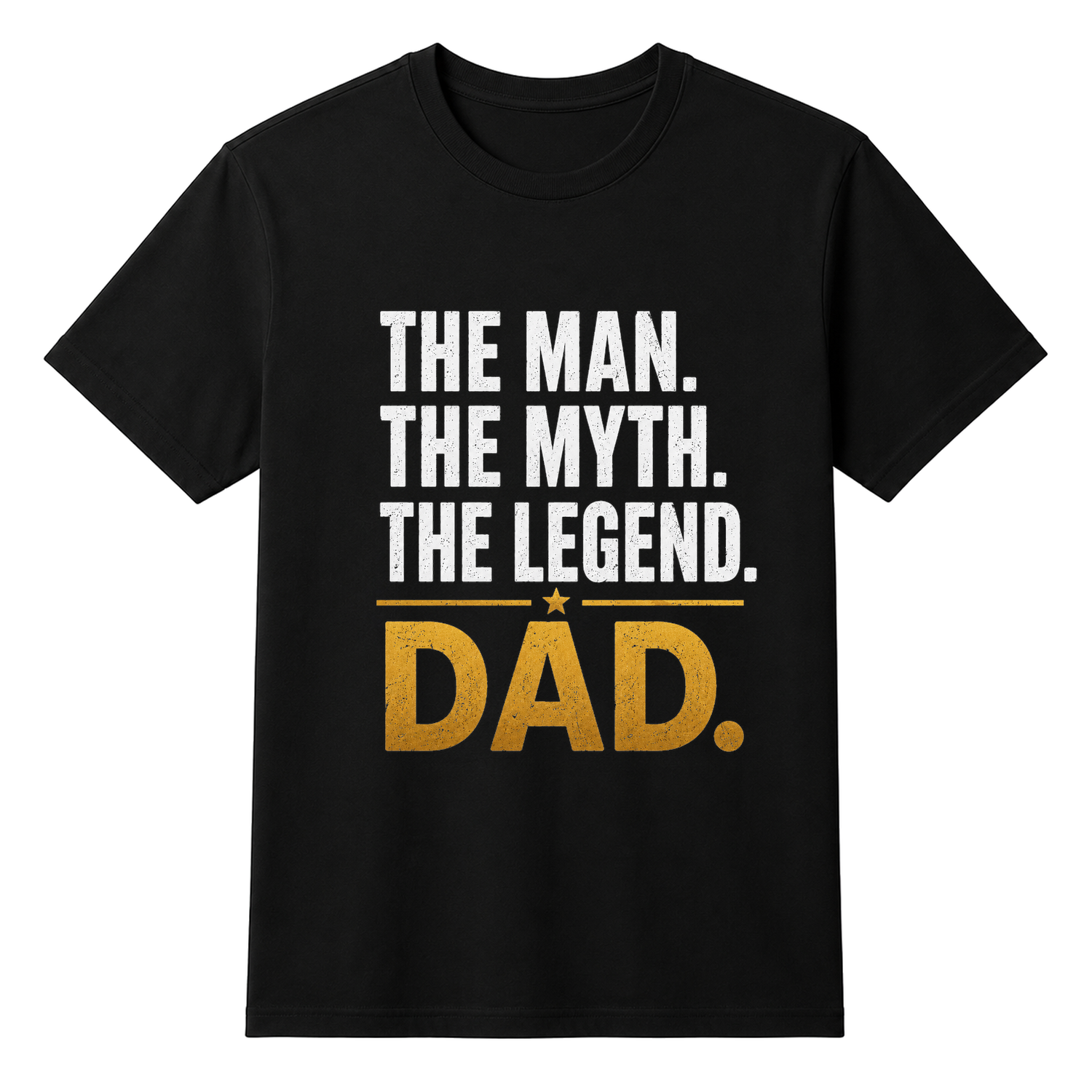 The Man The Myth The Legend Dad Unisex T-shirt — tshirt front