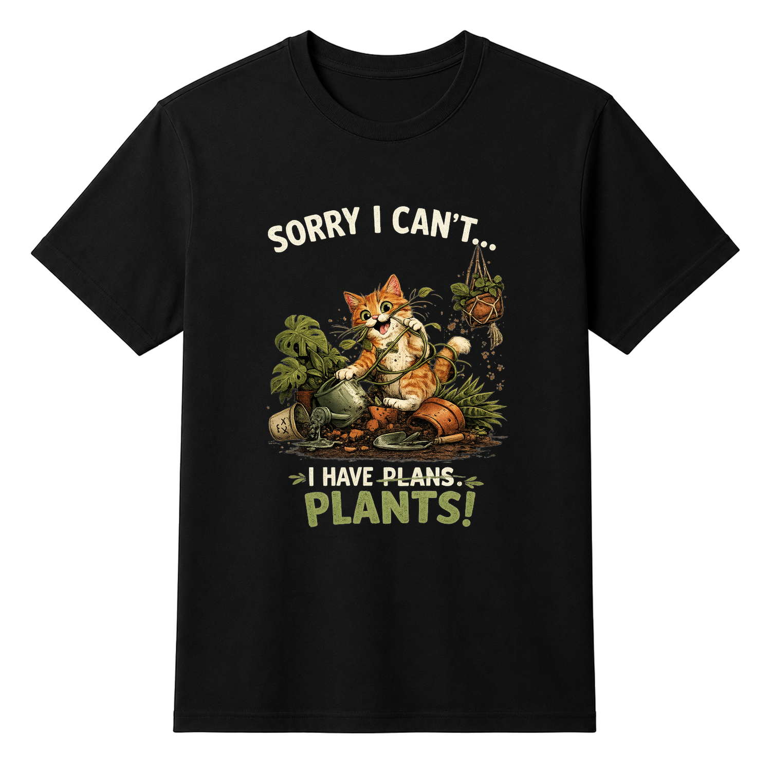 Sorry I Can't I have plants! Cats Unisex T-shirt — tshirt front