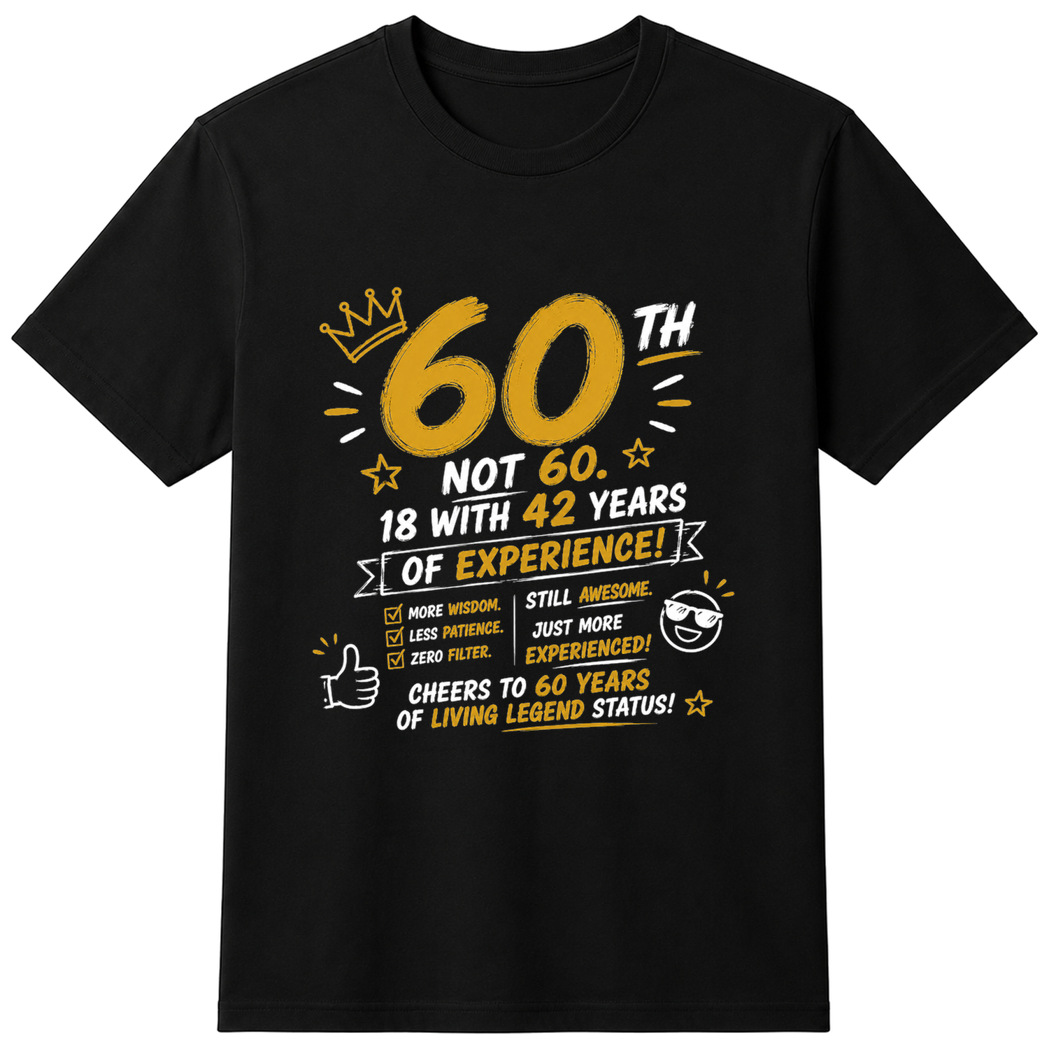 60th Birthday Funny Slogan T-Shirt - Cotton Unisex Tee - Black