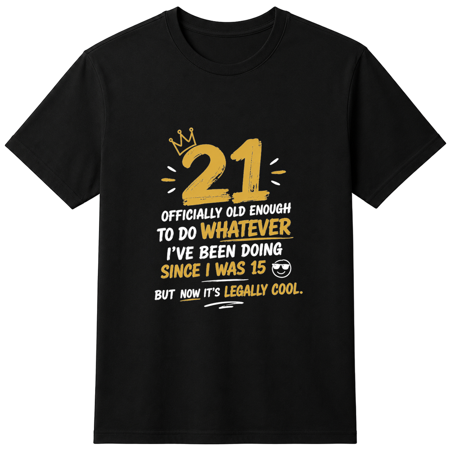 21st Birthday Funny Slogan T-Shirt - Cotton Unisex Tee - Black — flat shirt