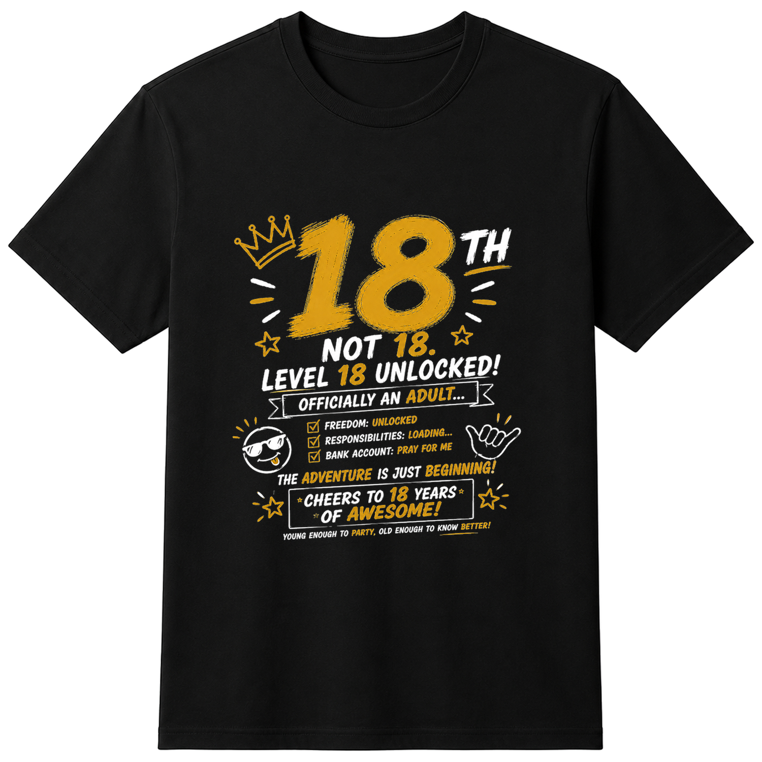18th Birthday Funny Slogan T-Shirt - Cotton Unisex Tee - Black