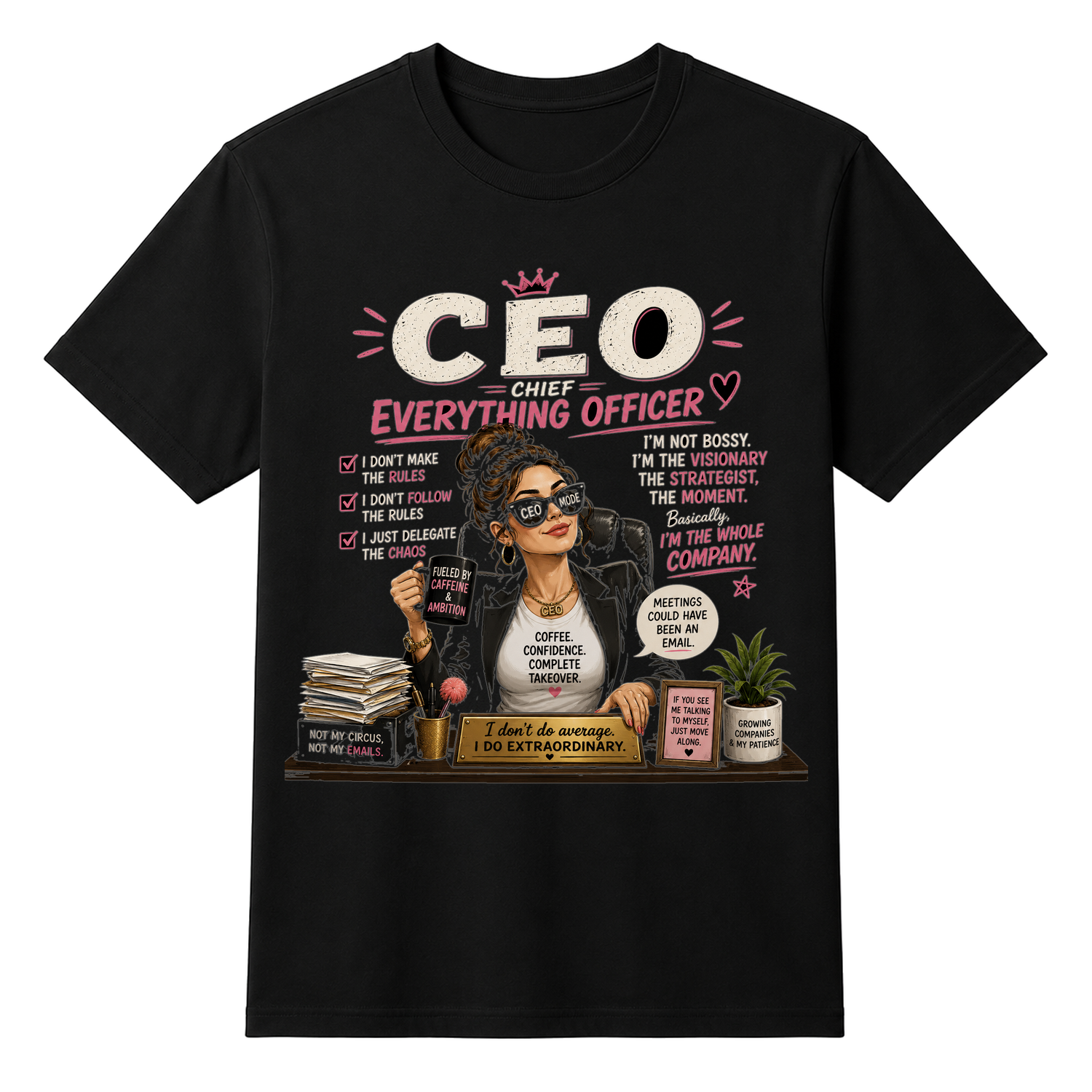 CEO Female Funny Unisex T-shirt — tshirt front