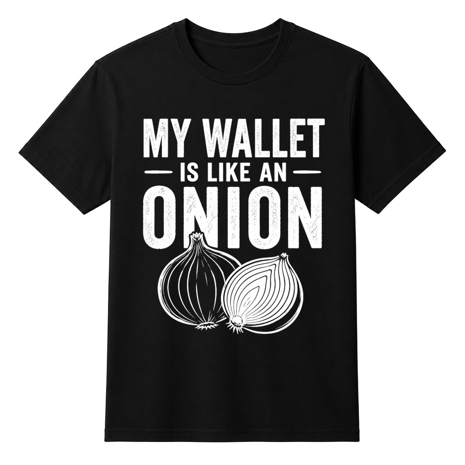 My Wallet is like an Onion - Funny Money Joke Unisex T-shirt — tshirt front
